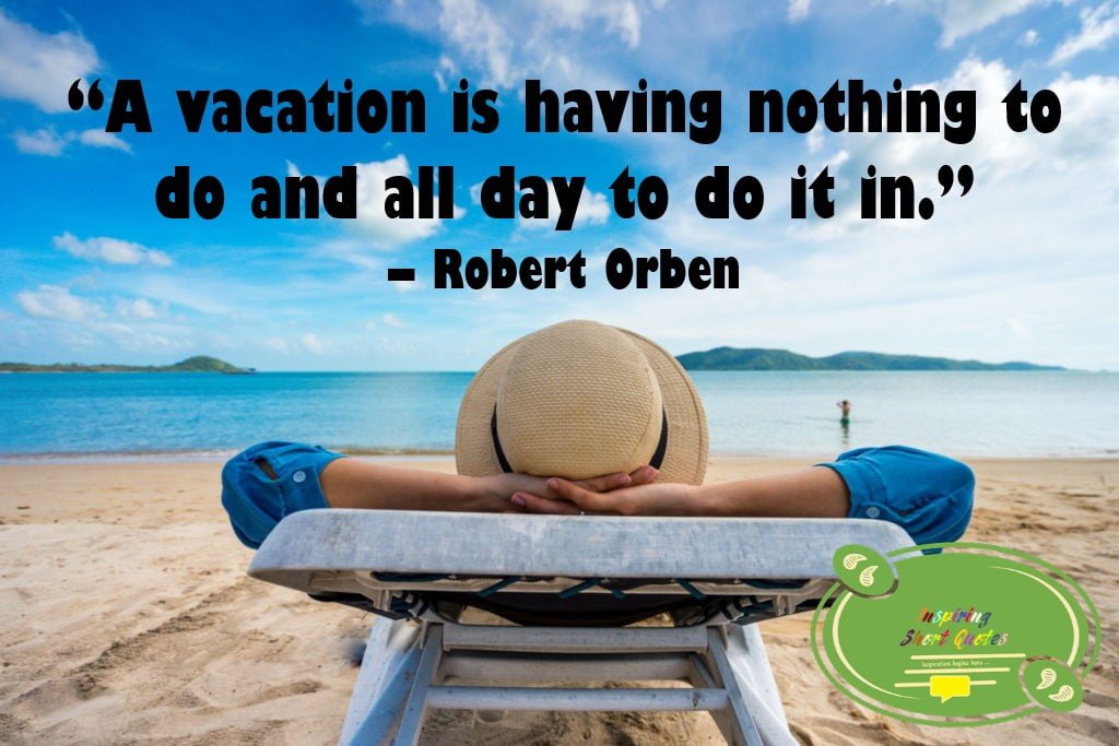 75 Vacation Quotes and Sayings - Inspiring Short Quotes